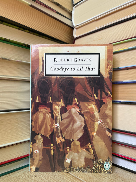 Robert Graves - Goodbye to All That