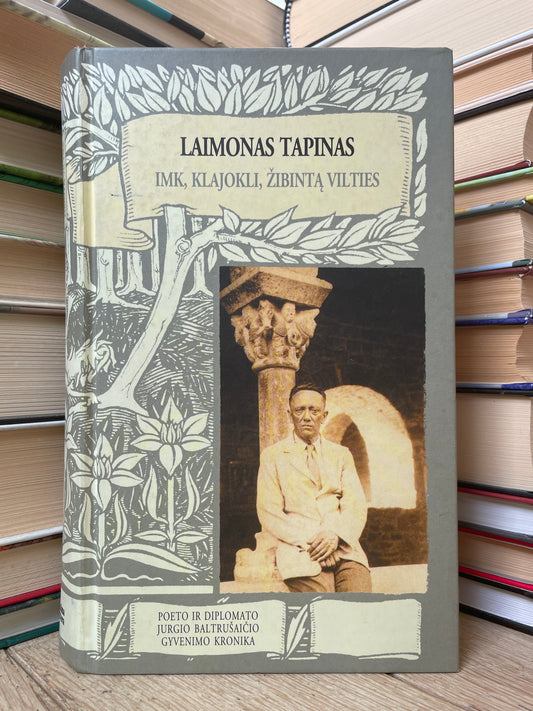 Laimonas Tapinas - ,,Imk, klajokli, žibintą vilties"