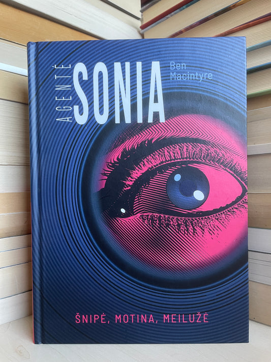 Ben Macintyre - ,,Agentė Sonia"