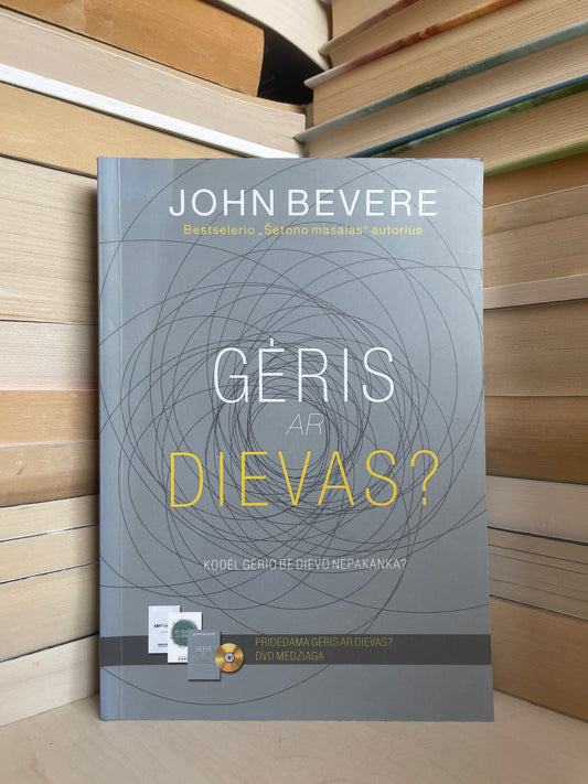 John Bevere - ,,Gėris ar dievas?"