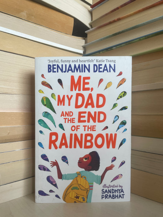 Benjamin Dean - Me, My Dad and the End of the Rainbow