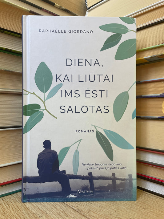 Raphaelle Giordano - ,,Diena, kai liūtai ims ėsti salotas"