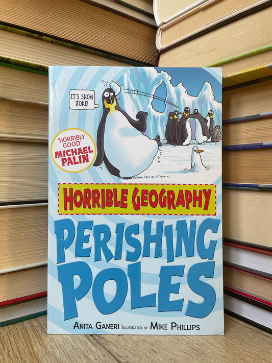 Anita Ganeri - Horrible Geography: Perishing Poles