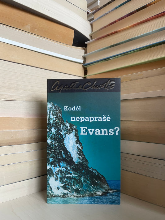 Agatha Christie - ,,Kodėl nepaprašė Evans?"