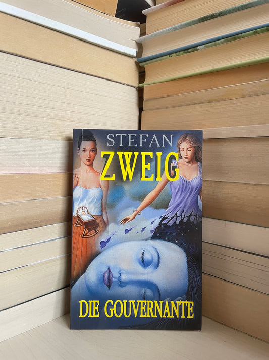 Stefan Zweig - Die gouvernante (vokiečių)