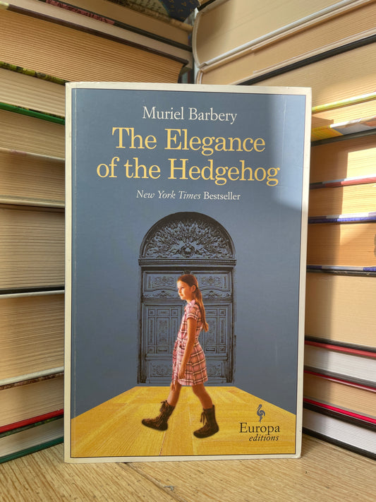 Muriel Barbery - The Elegance of the Hedgehog