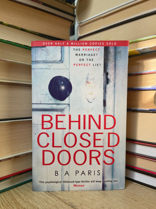 B. A. Paris - Behind Closed Doors