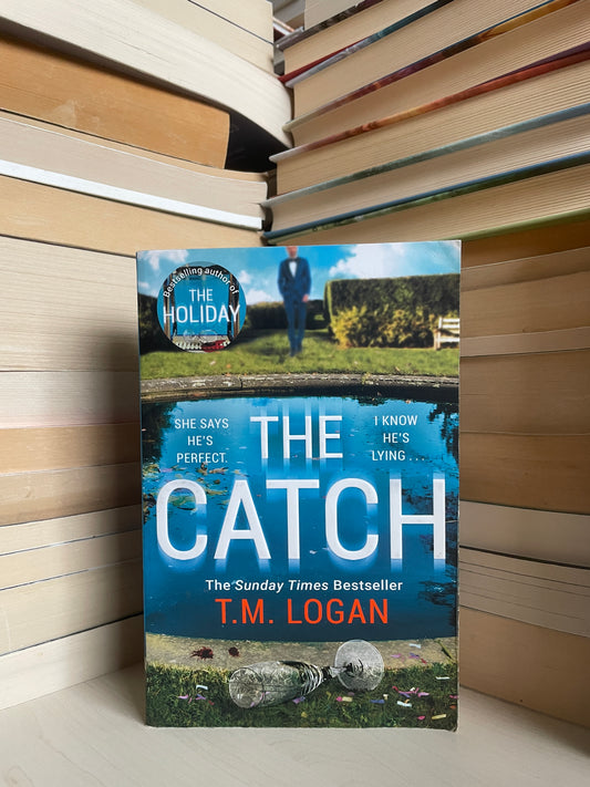 T. M. Logan - The Catch