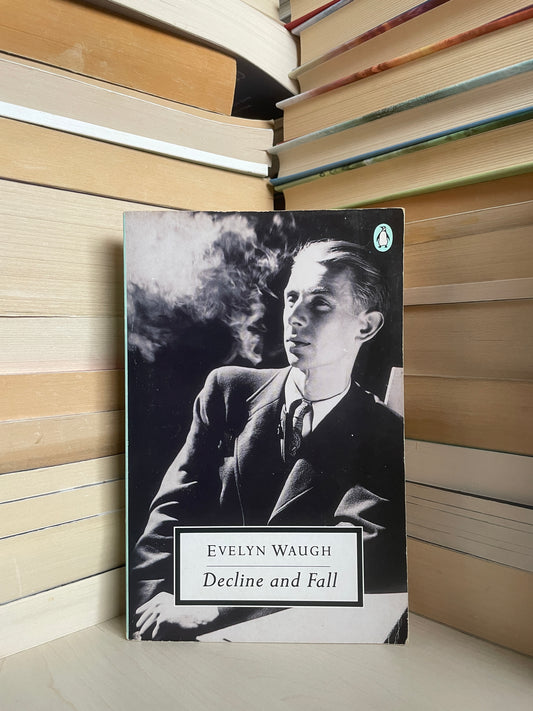 Evelyn Waugh - Decline and Fall