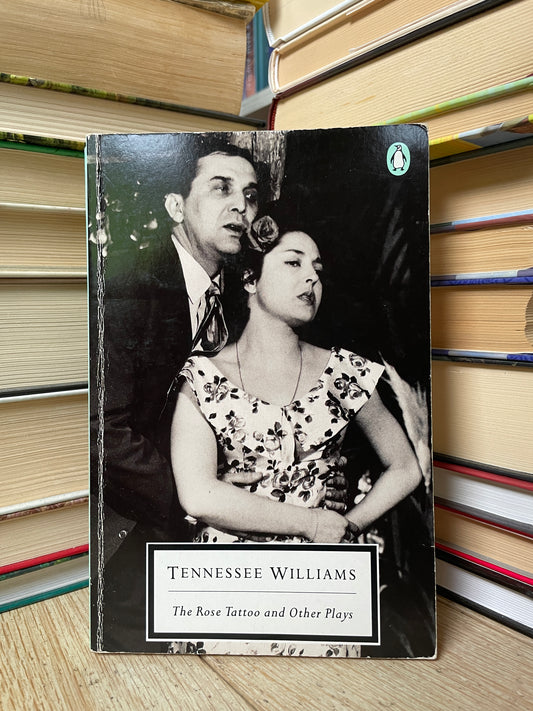 Tennessee Williams - The Rose Tattoo and Other Plays