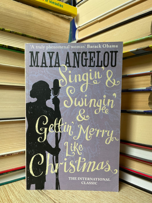 Maya Angelou - Singin' and Swingin' and Getting Merry Like Christmas