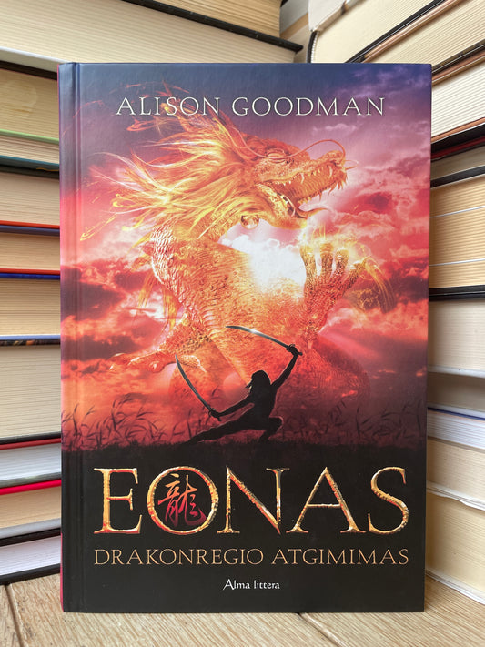 Alison Goodman - ,,Eonas: Drakonregio atgimimas"