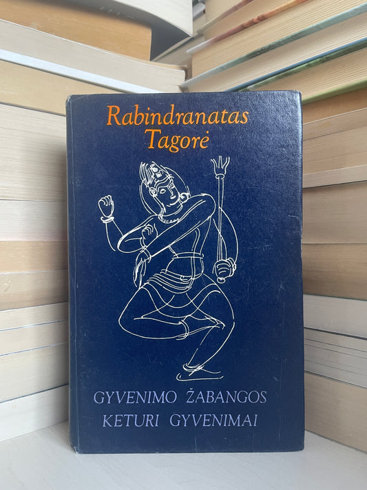 Rabindranatas Tagorė - ,,Gyvenimo žabangos. Keturi gyvenimai"