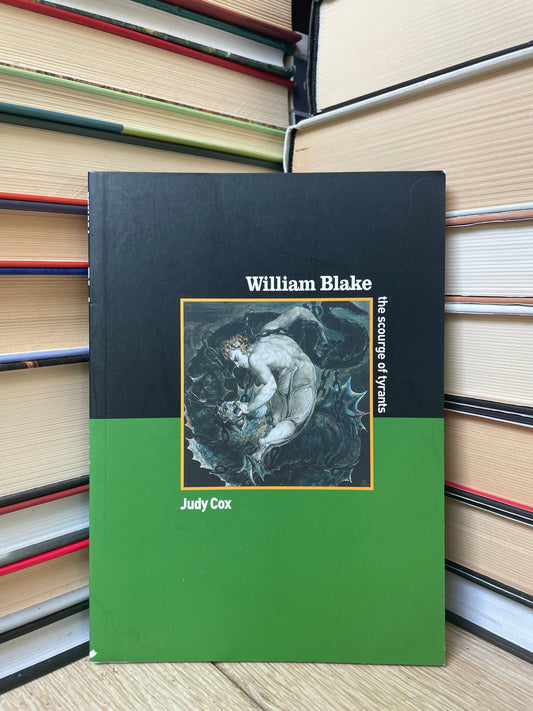 Judy Cox - William Blake the scourge of tyrants