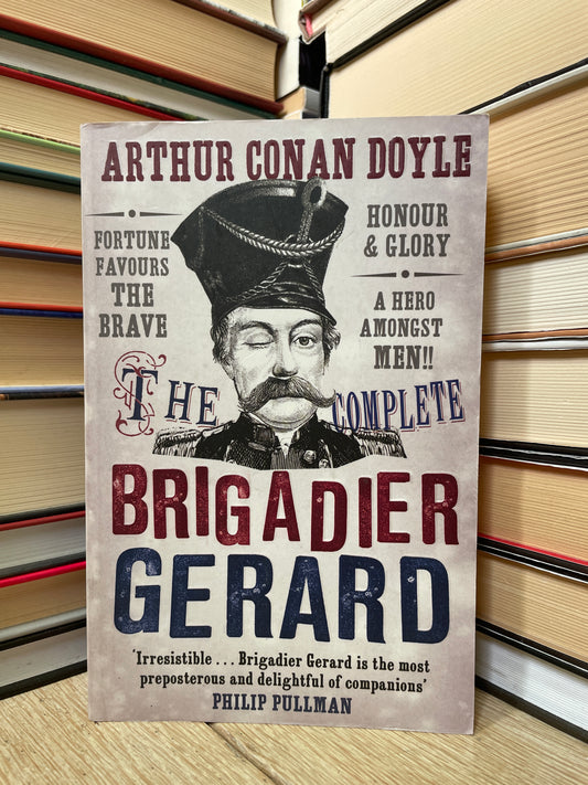 Arthur Conan Doyle - The Complete Brigadier Gerard