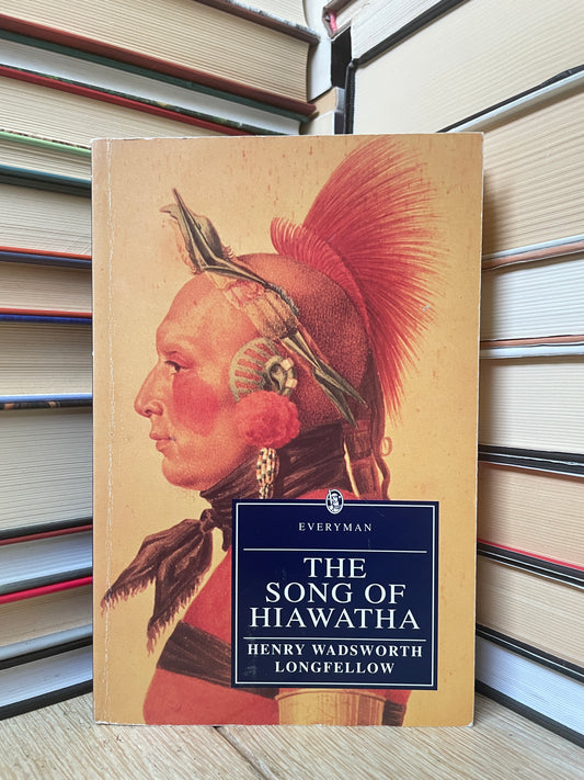 Henry Wadsworth Longfellow - The Song of Hiawatha