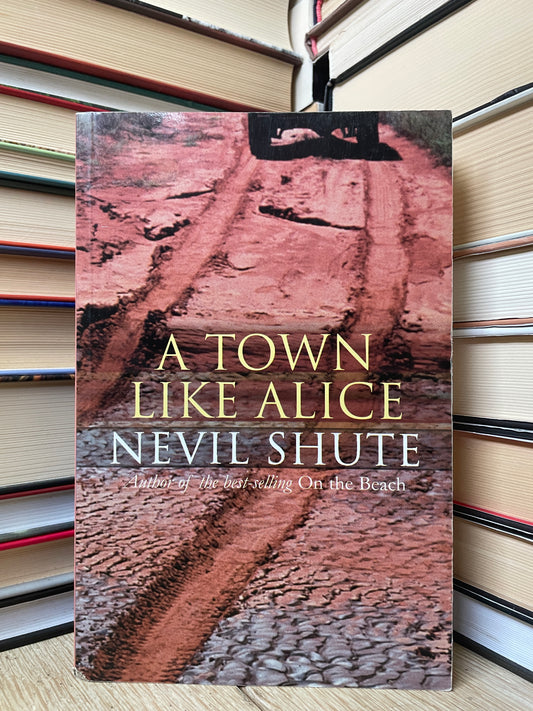 Nevil Shute - A Town Like Alice