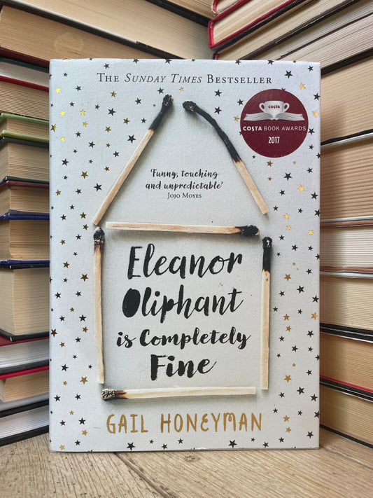 Gail Honeyman - Eleanor Oliphant is Completely Fine