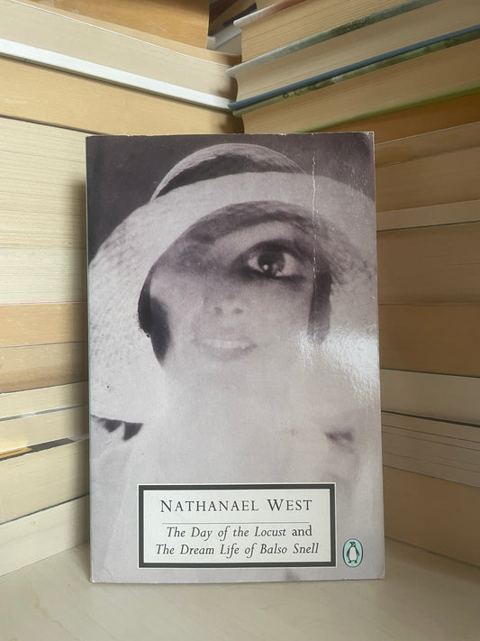 Nathanael West - The Day of the Locust and The Dream Life of The Dream Life of Balso Snell