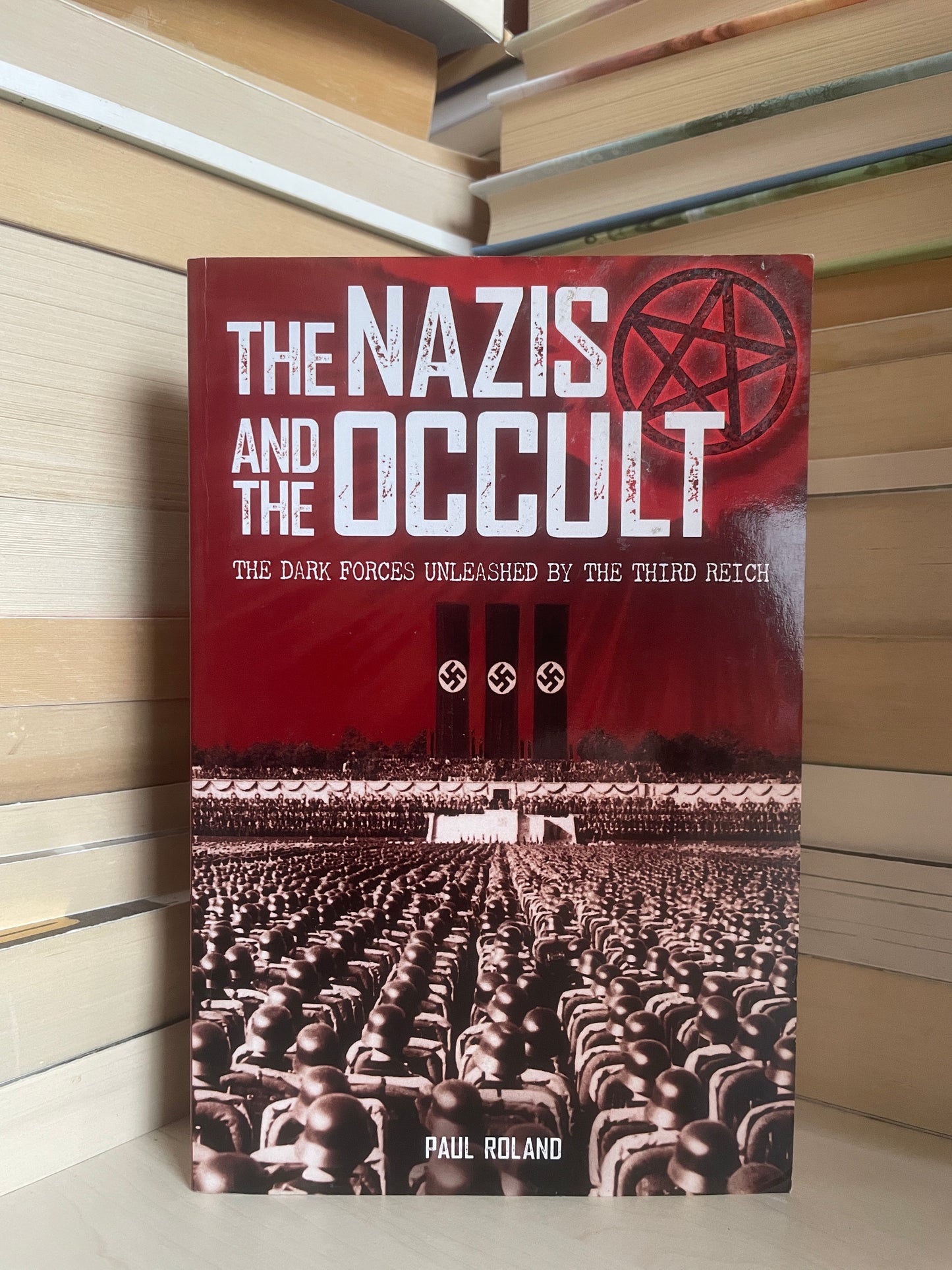 Paul Roland - The Nazis and the Occult