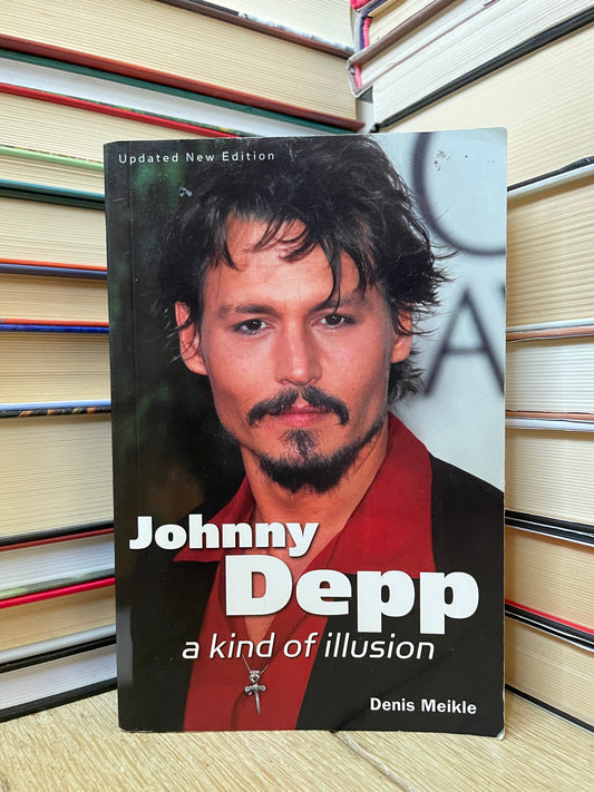 Denis Meikle - Johnny Depp: A Kind of Illusion