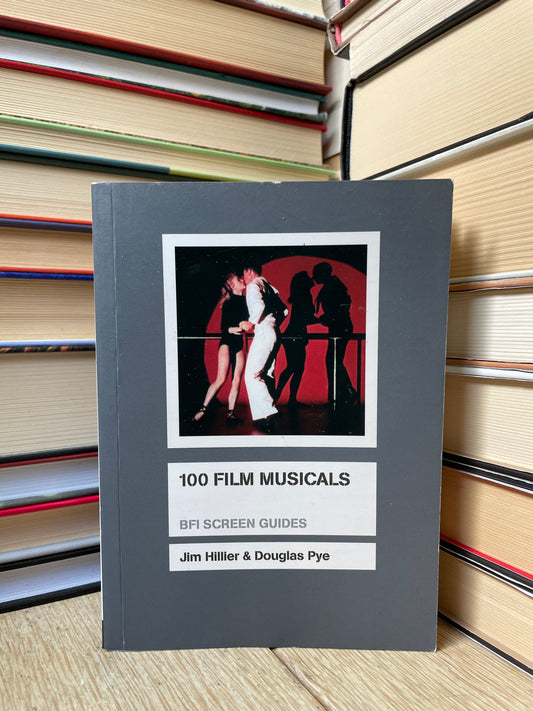 Jim Hillier and Douglas Pye - 100 Film Musicals