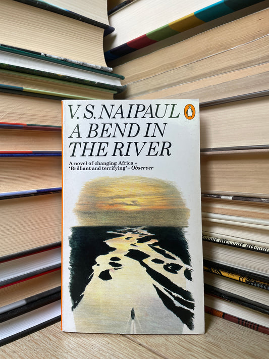 V. S. Naipaul - A Bend in the River