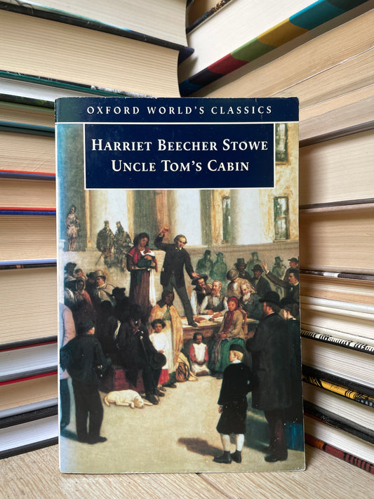 Harriet Beecher Stowe - Uncle Tom's Cabin