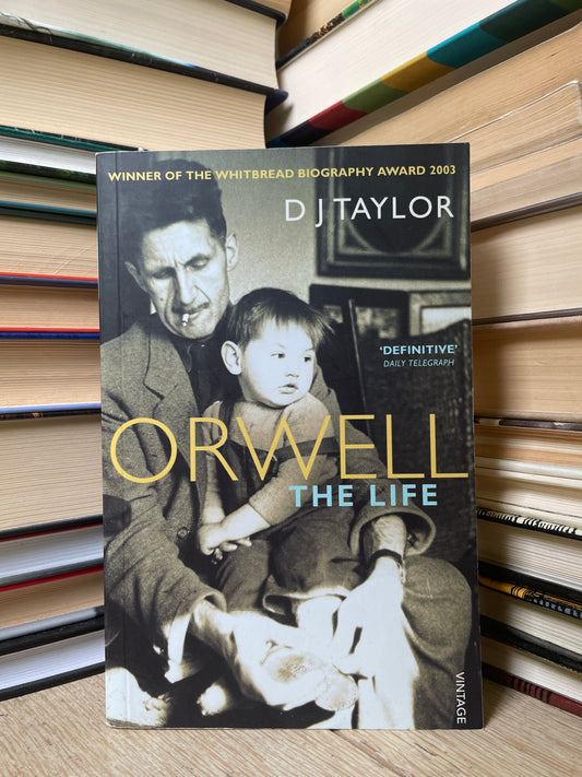 D. J. Taylor - Orwell: The Life