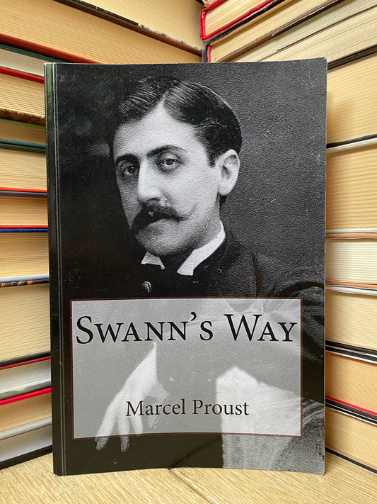 Marcel Proust - Swann's Way