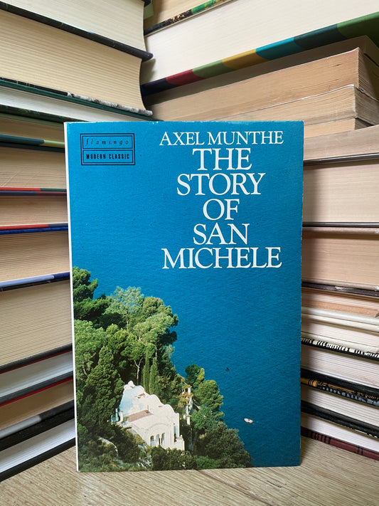 Axel Munthe - The Story of San Michele