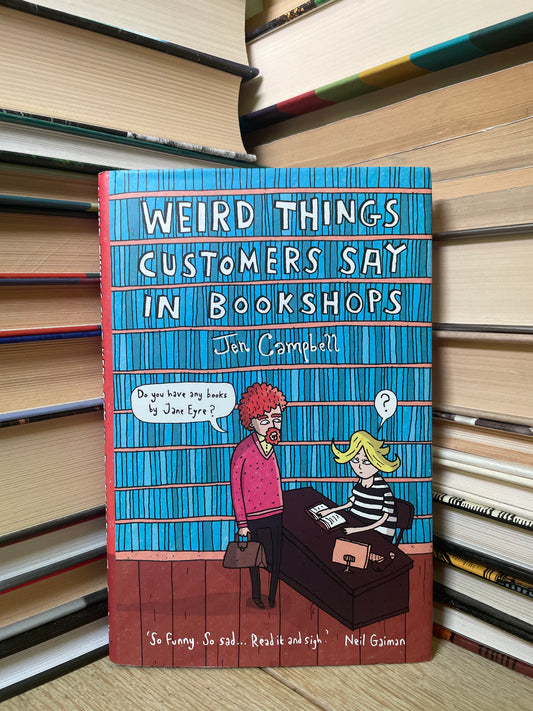 Jen Campbell - Weird Things Customers Say in Bookshops
