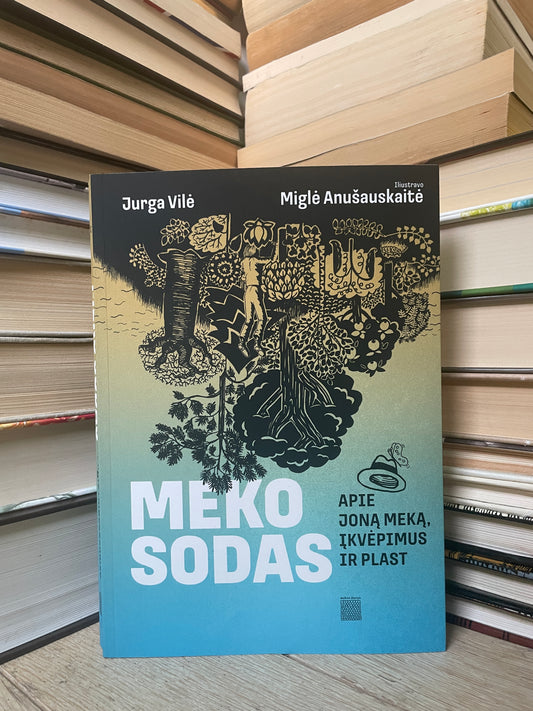 Jurga Vilė, Miglė Anušauskaitė - ,,Meko sodas"