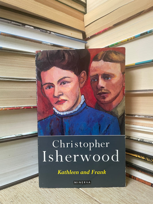 Christopher Isherwood - Kathleen and Frank