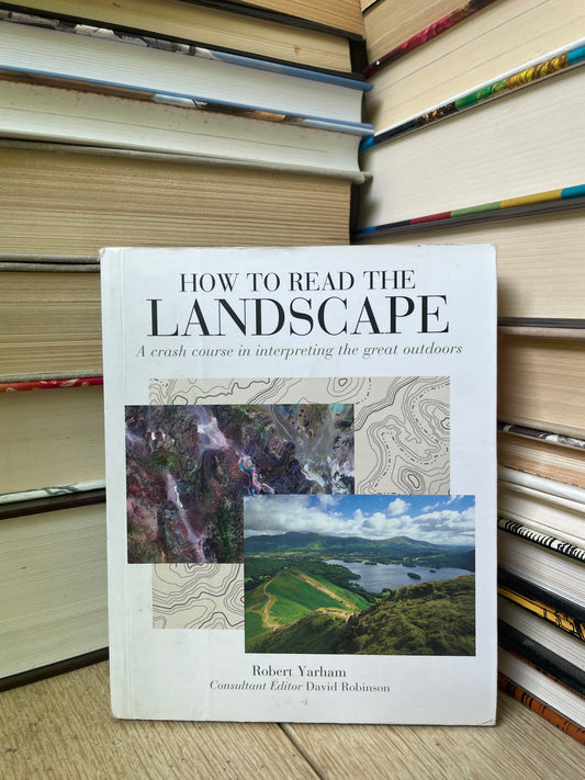 Robert Yarham - How to Read the Landscape