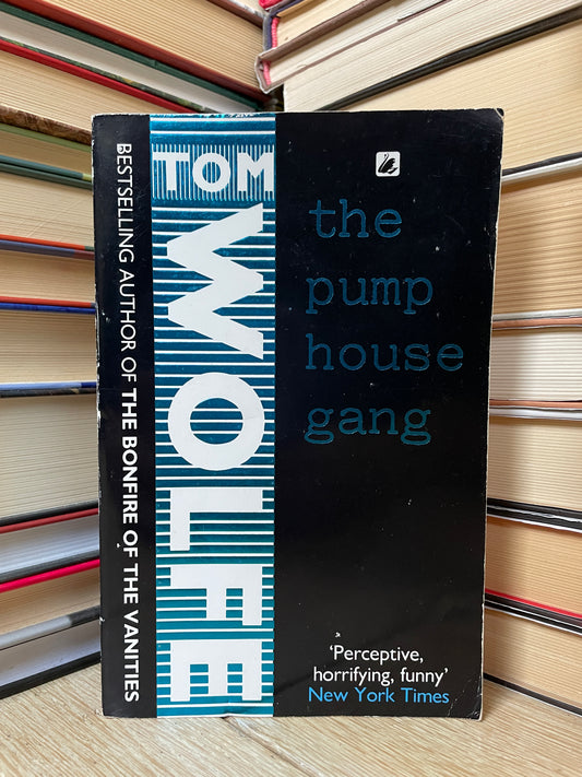 Tom Wolfe - The Pump House Gang