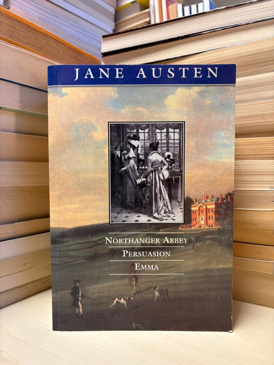 Jane Austen - Northanger Abbey. Persuasion. Emma