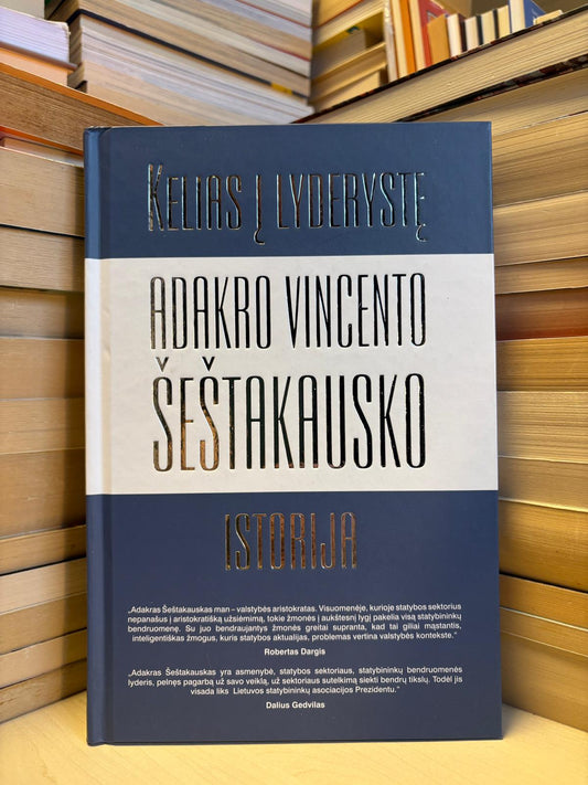 Genė Drungilienė - ,,Kelias į lyderystę: Adakro Vincento Šeštakausko istorija"