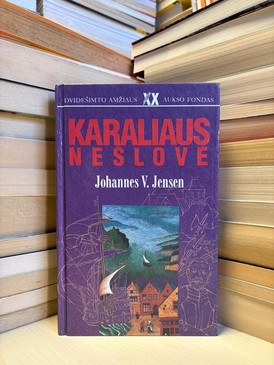 Johannes V. Jensen - ,,Karaliaus nešlovė"