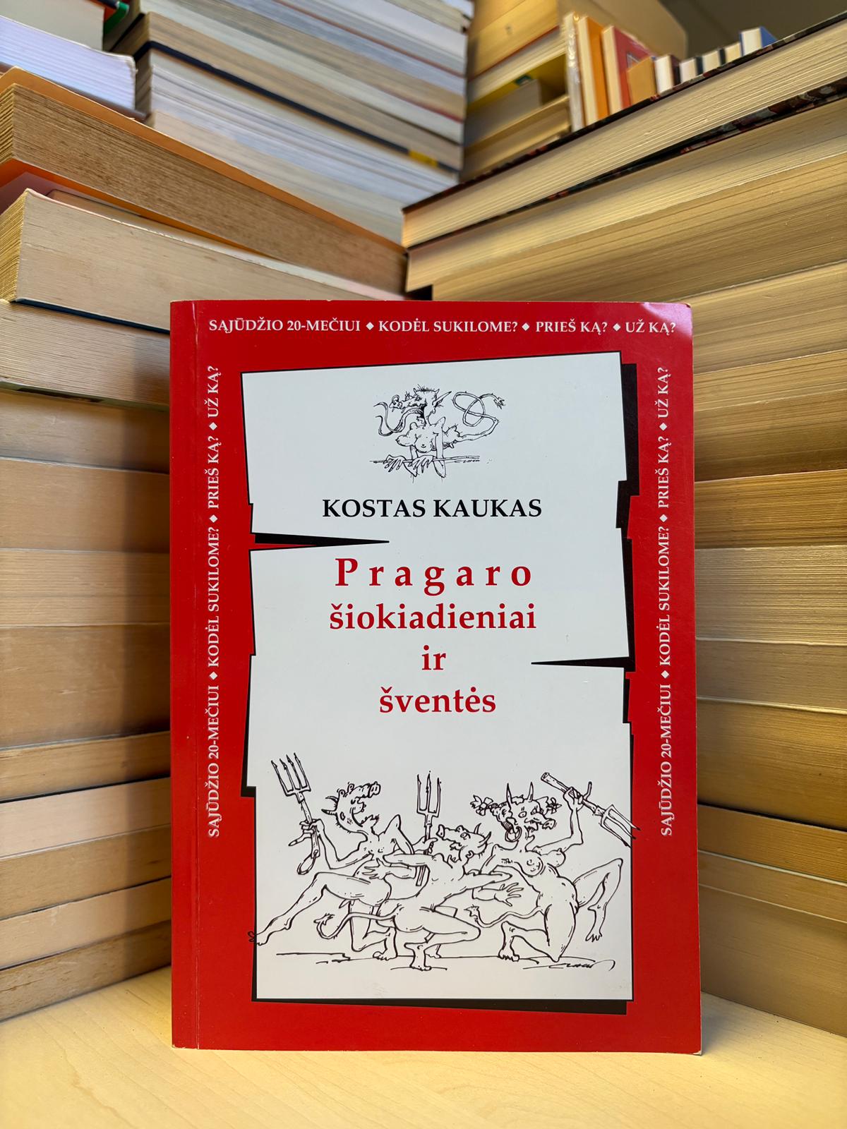 Kostas Kaukas - ,,Pragaro šiokiadieniai ir šventės"