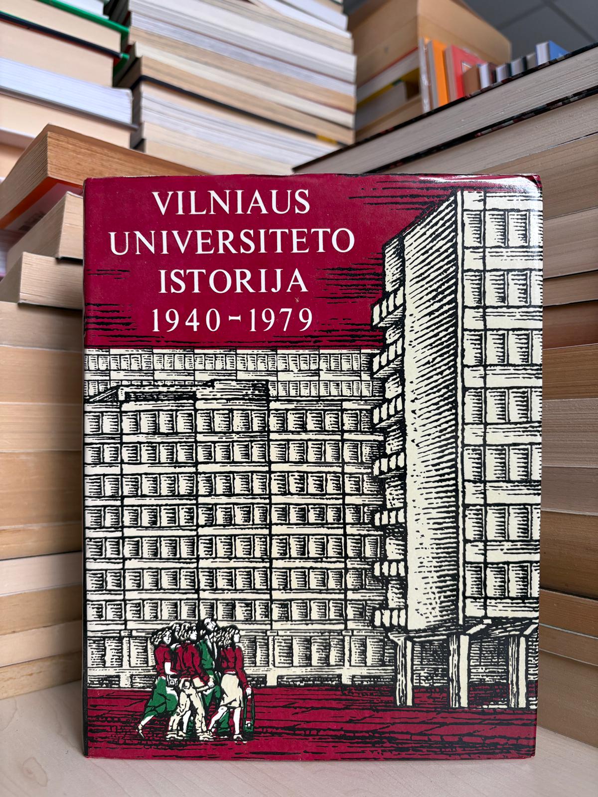 ,,Vilniaus Universiteto istorija 1940 - 1979"