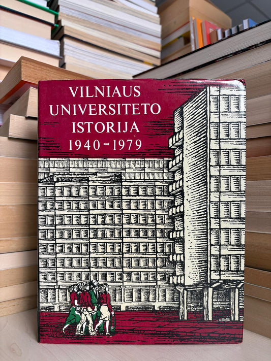 ,,Vilniaus Universiteto istorija 1940 - 1979"