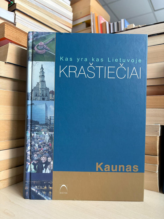 ,,Kas yra kas Lietuvoje. Kraštiečiai: Kaunas"