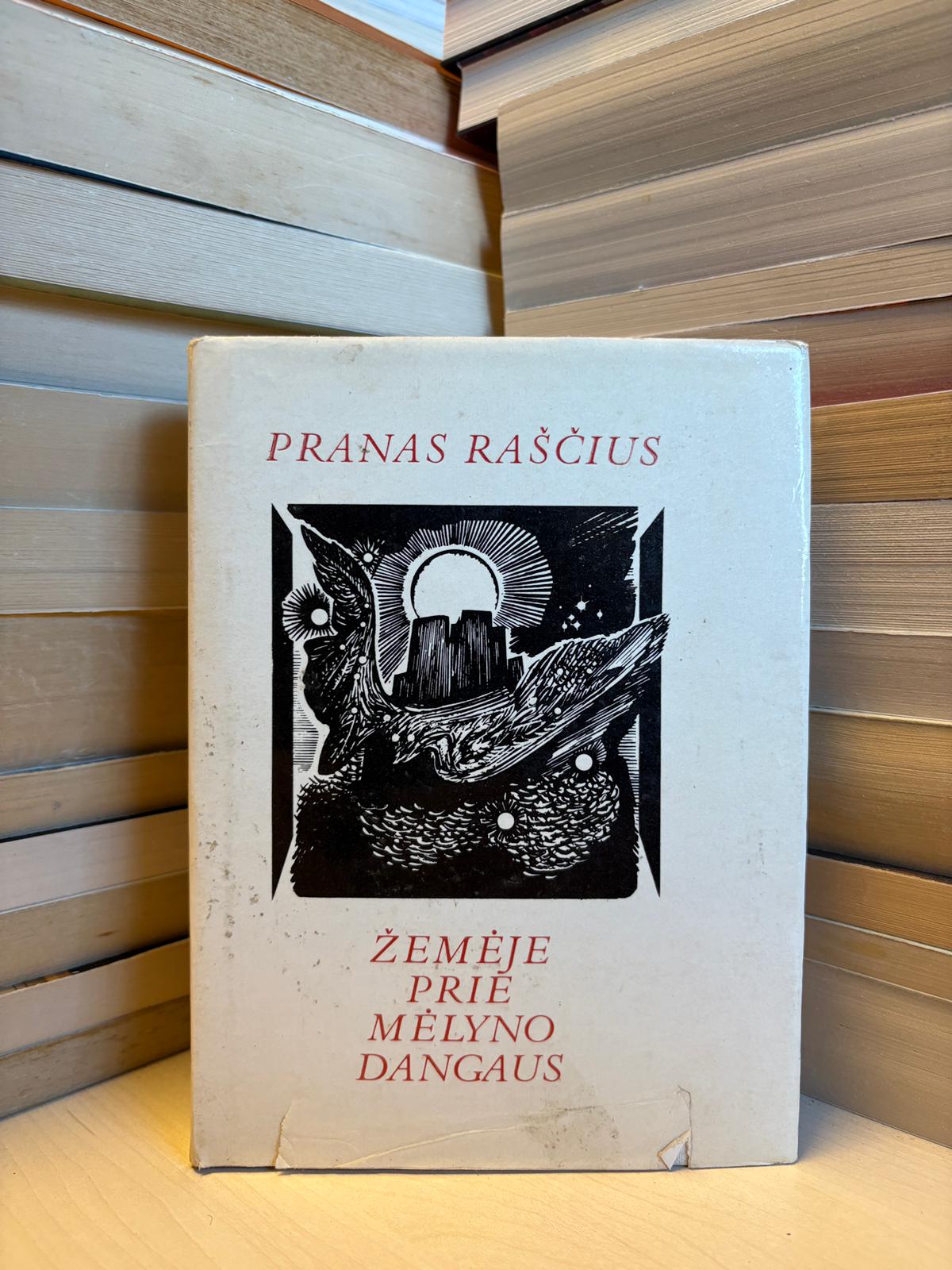 Pranas Raščius - ,,Žemėje prie mėlyno dangaus"