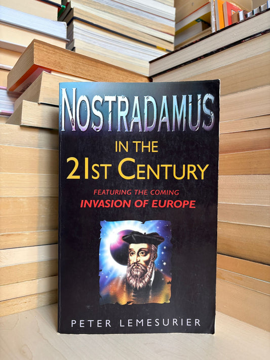 Peter Lemesurier - Nostradamus in the 21st Century