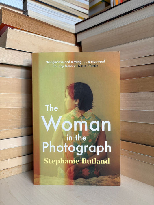 Stephanie Butland - The Woman in the Photograph