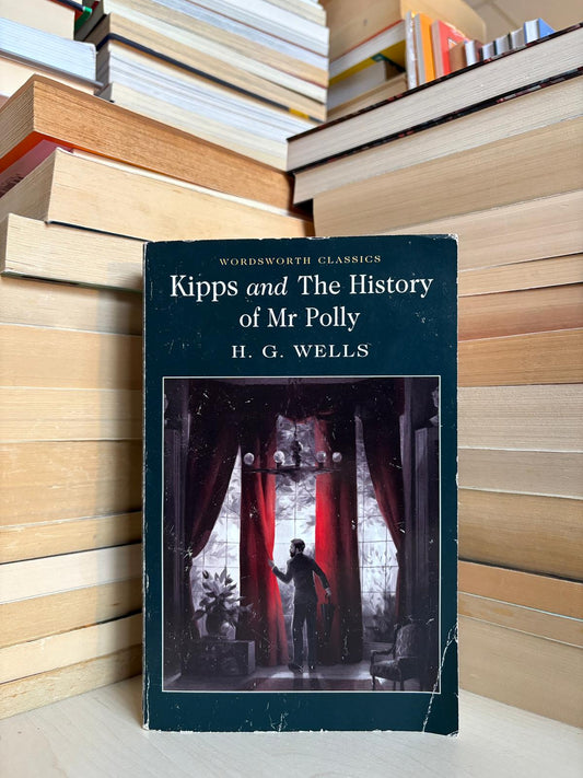 H. G. Wells - Kipps and the History of Mr Polly