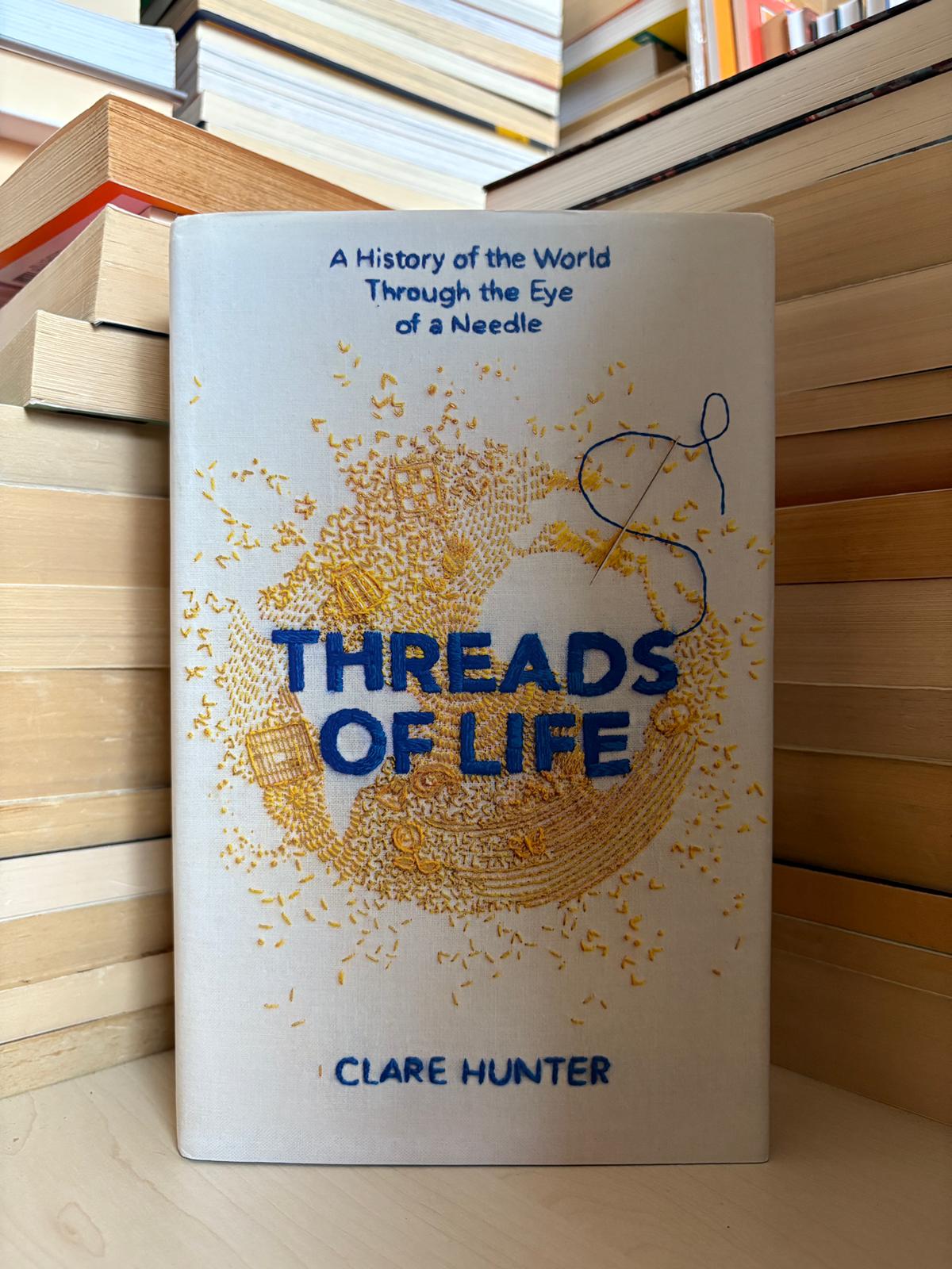 Clare Hunter - Threads of Life