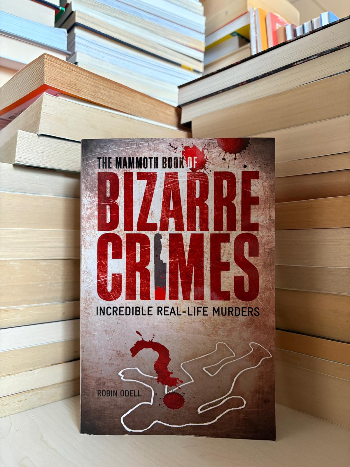 Robin Odell - The Mammoth Book of Bizarre Crimes