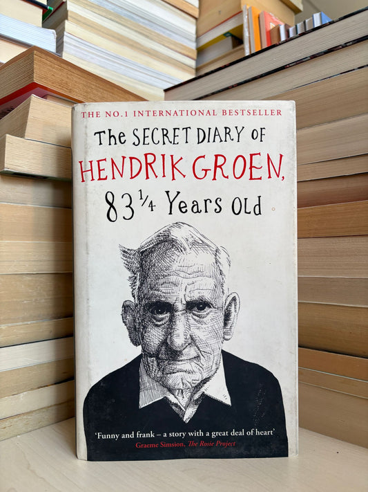 Hendrik Groen - The Secret Diary of 83 1/4 Years Old